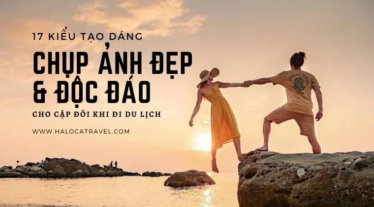 Cặp vợ chồng tạo dáng chụp ảnh đẹp khi đi du lịch